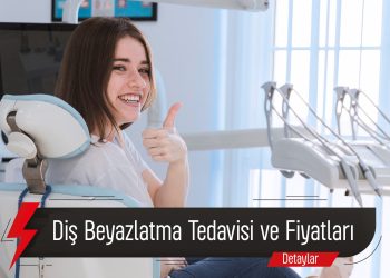 Diş Beyazlatma Tedavisi Ve Fiyatları