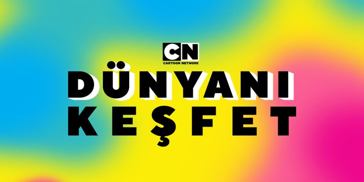 Cartoon Network, çocuklara “Dünyanı Keşfet” diyor