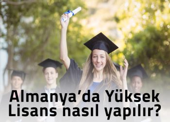 Almanya’da Yüksek Lisans nasıl yapılır?
