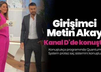 Girişimci Metin Akay Kanal D’de Konuştukça programında Quantum System protez saç sistemini konuştu.
