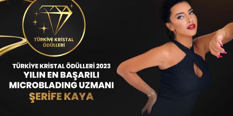 Ünlü Güzellik Uzmanı Şerife Kaya Türkiye Crystal Ödülleri’nde Parlıyor!