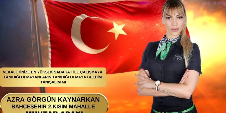 Azra Görgün Kaynarkan Bahçeşehir Mahallesi Muhtarlık görevine aday olduğunu açıkladı