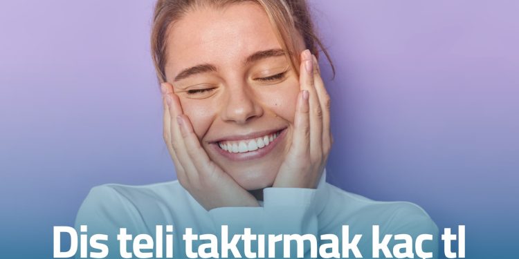 Diş teli taktırmak kaç tl