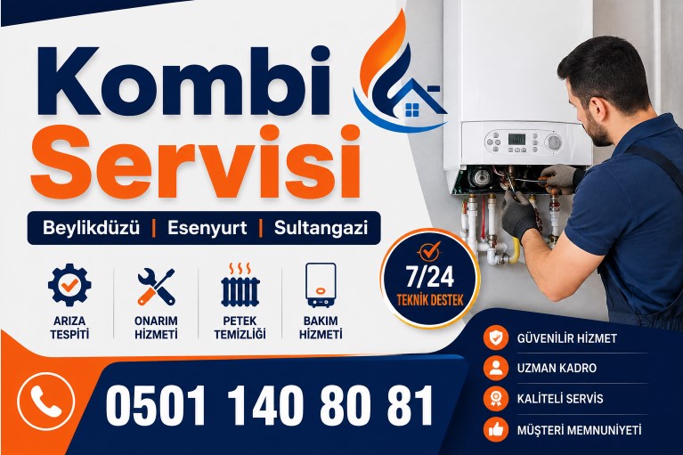 Beylikdüzü, Esenyurt ve Sultangazi Kombi Servisi Hizmetleri